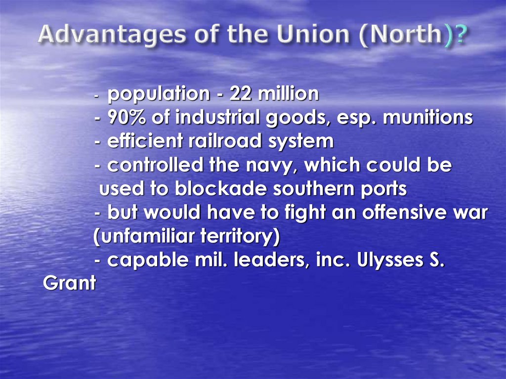 Advantages of the Union (North)?