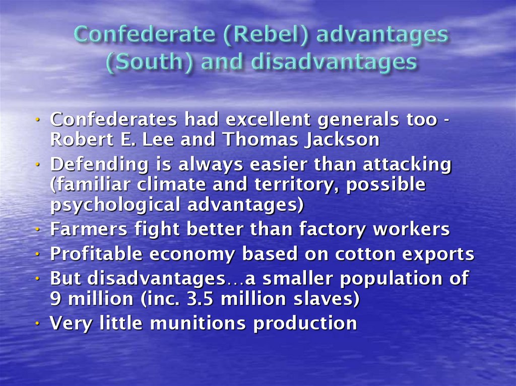 Confederate (Rebel) advantages (South) and disadvantages