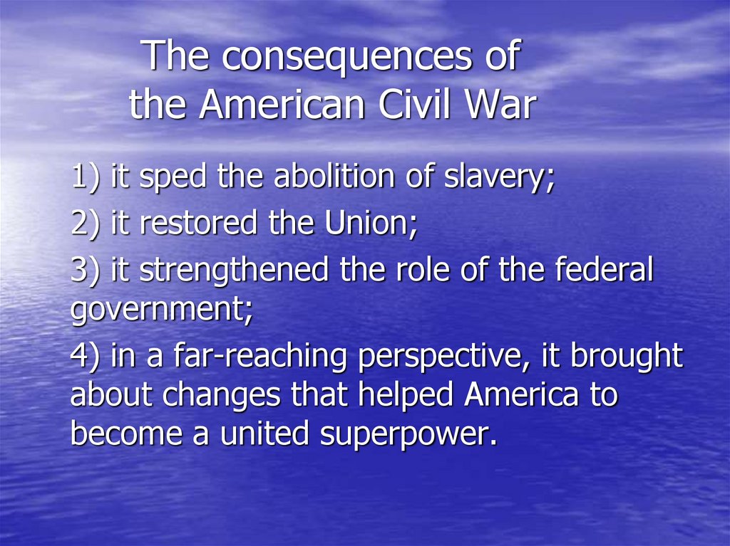 The consequences of the American Civil War