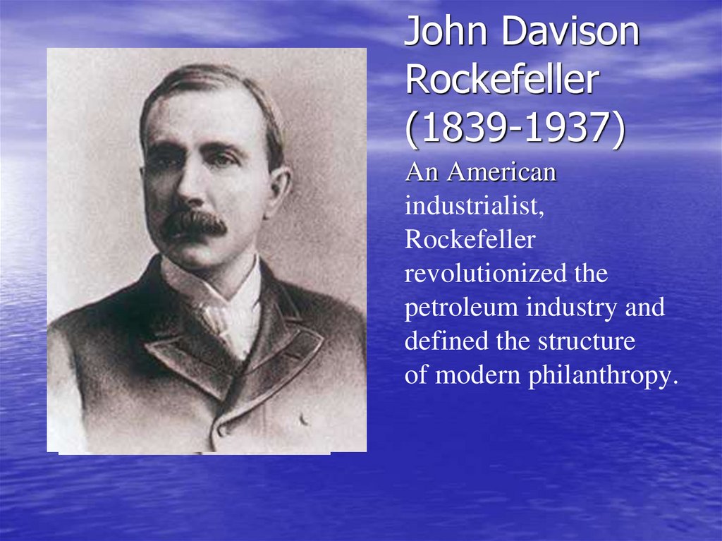 John Davison Rockefeller (1839-1937)