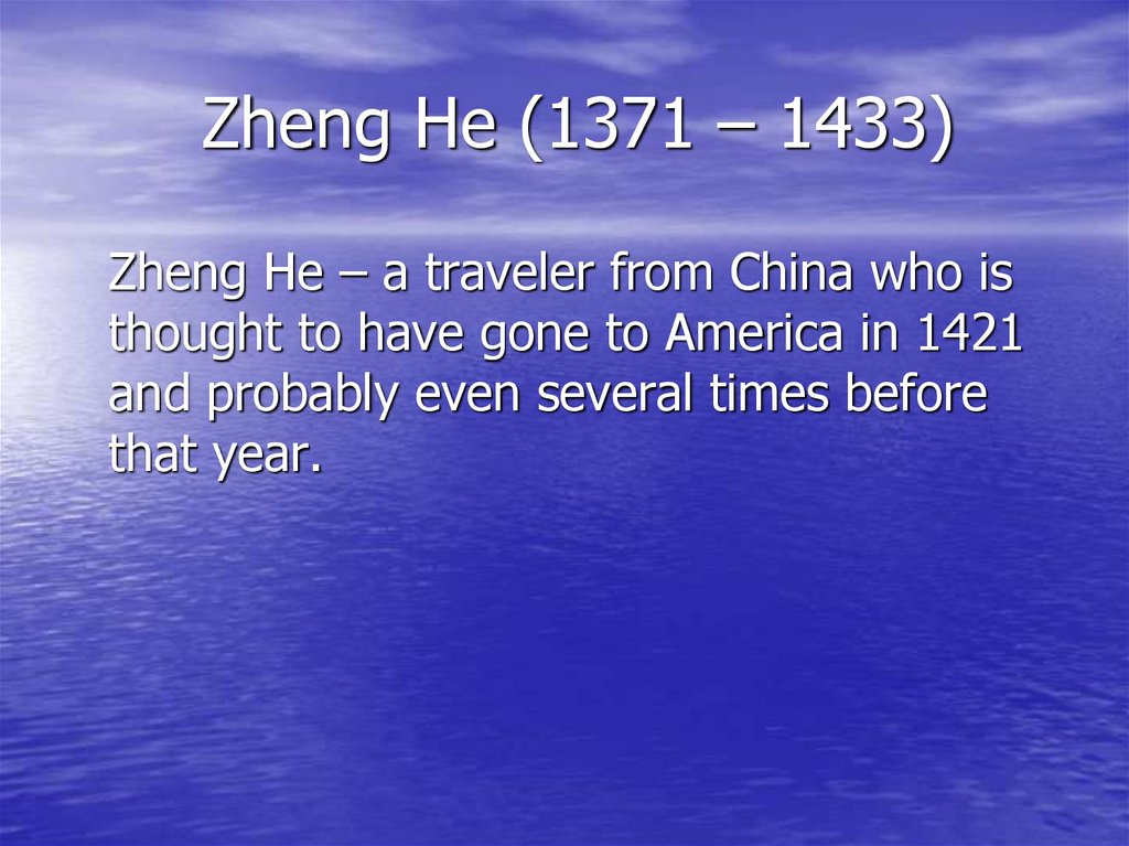 Zheng He (1371 – 1433)