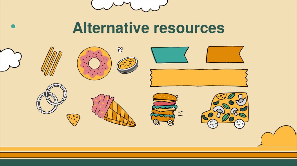 Alternative resources