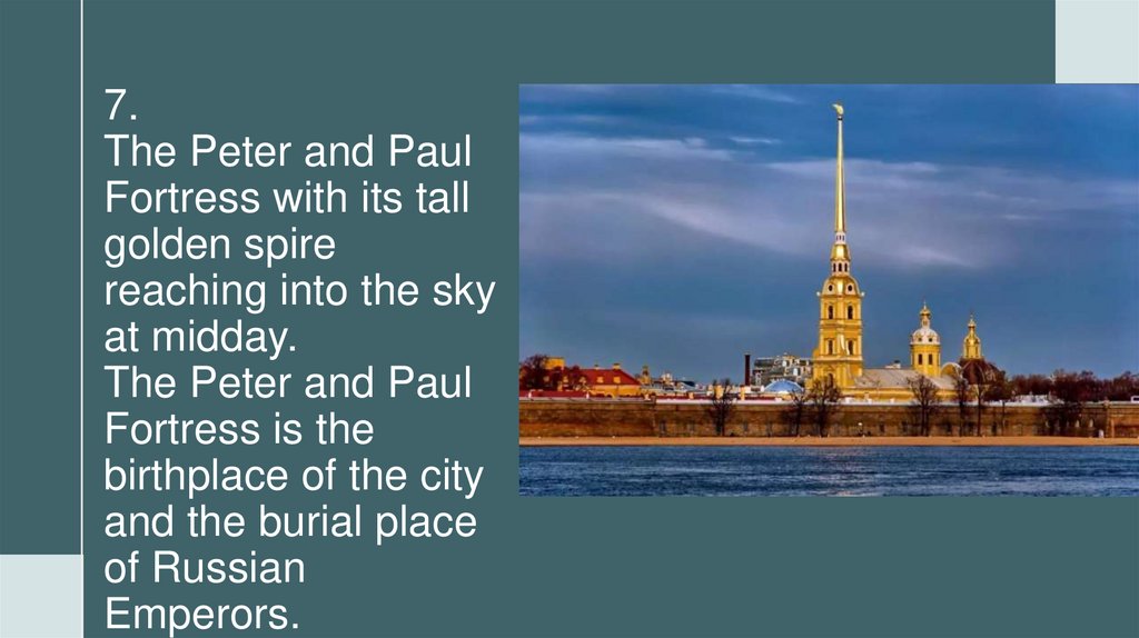 7. The Peter and Paul Fortress with its tall golden spire reaching into the sky at midday. The Peter and Paul Fortress is the