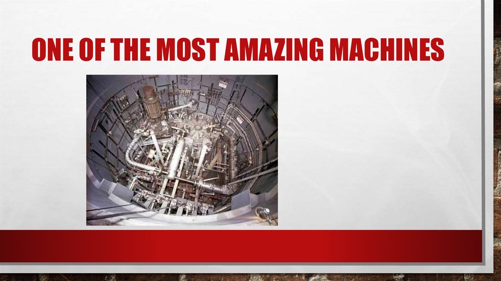 One of the most amazing machines