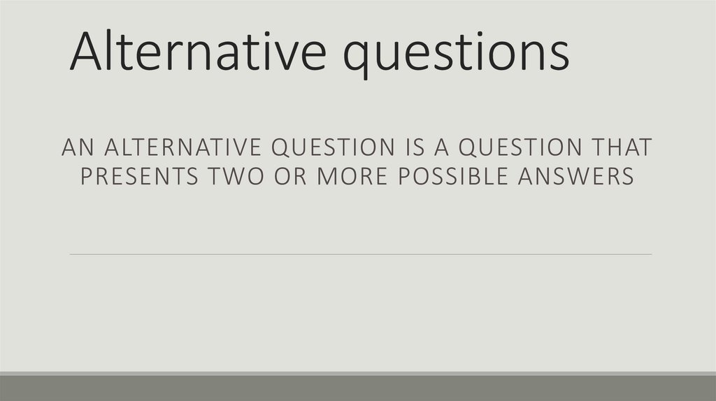 Alternative questions