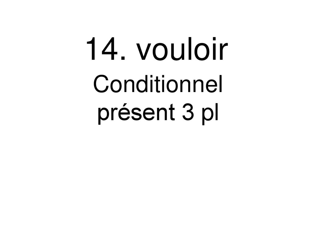 14. vouloir