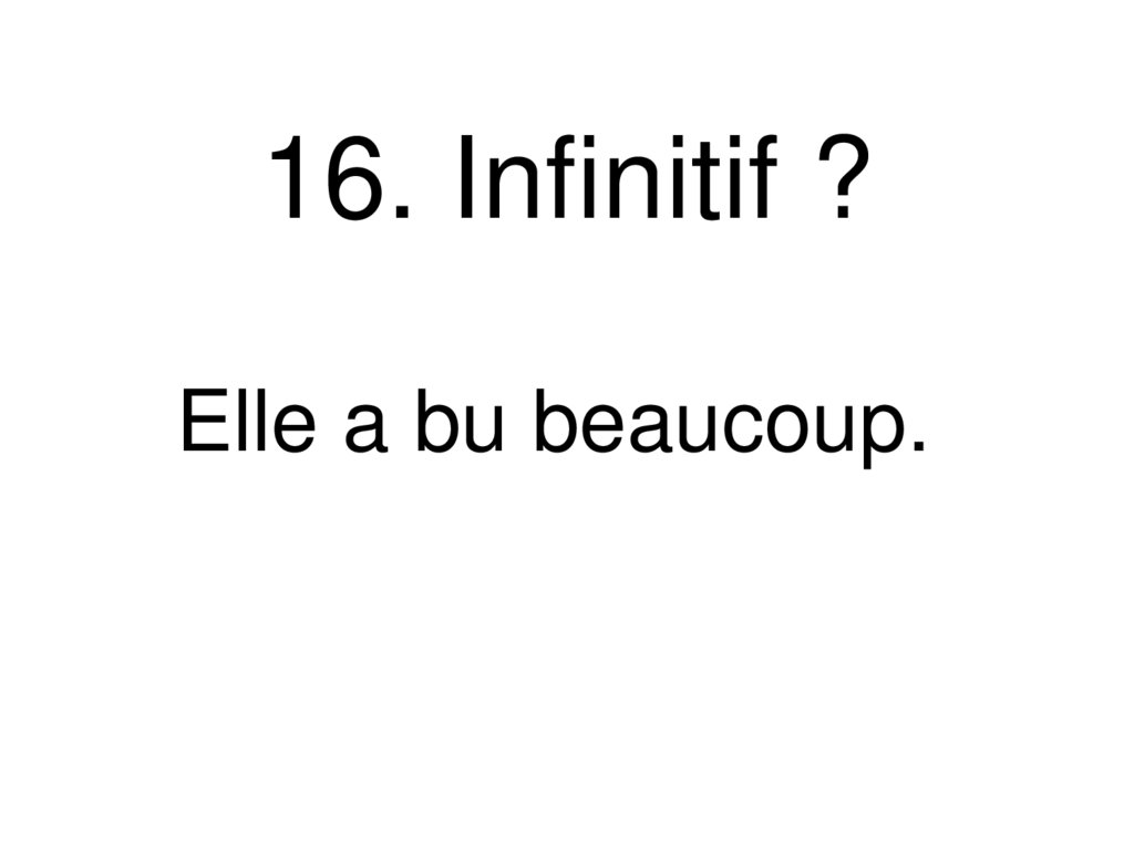 16. Infinitif ?