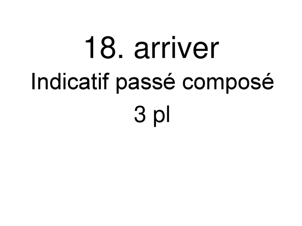 18. arriver