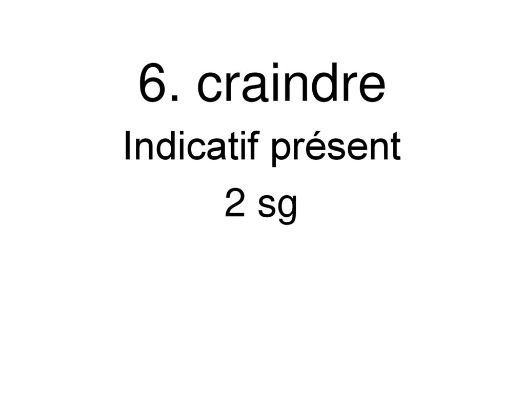 6. craindre
