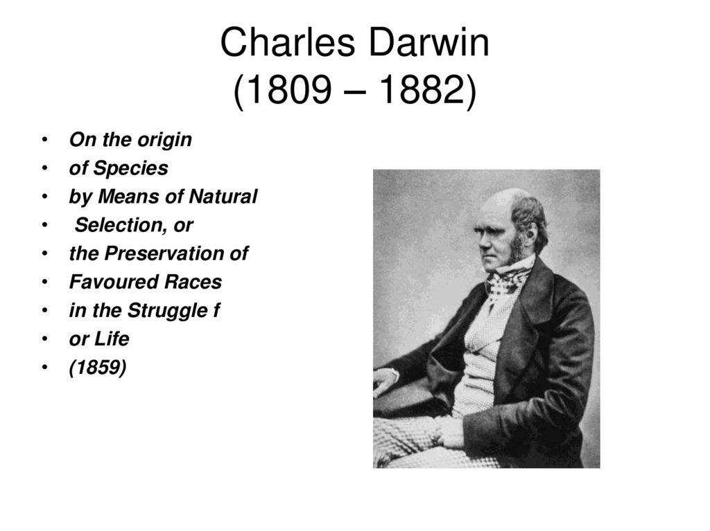 Charles Darwin (1809 – 1882)