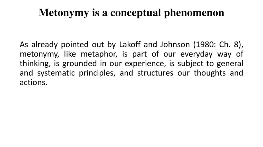 Metonymy is a conceptual phenomenon