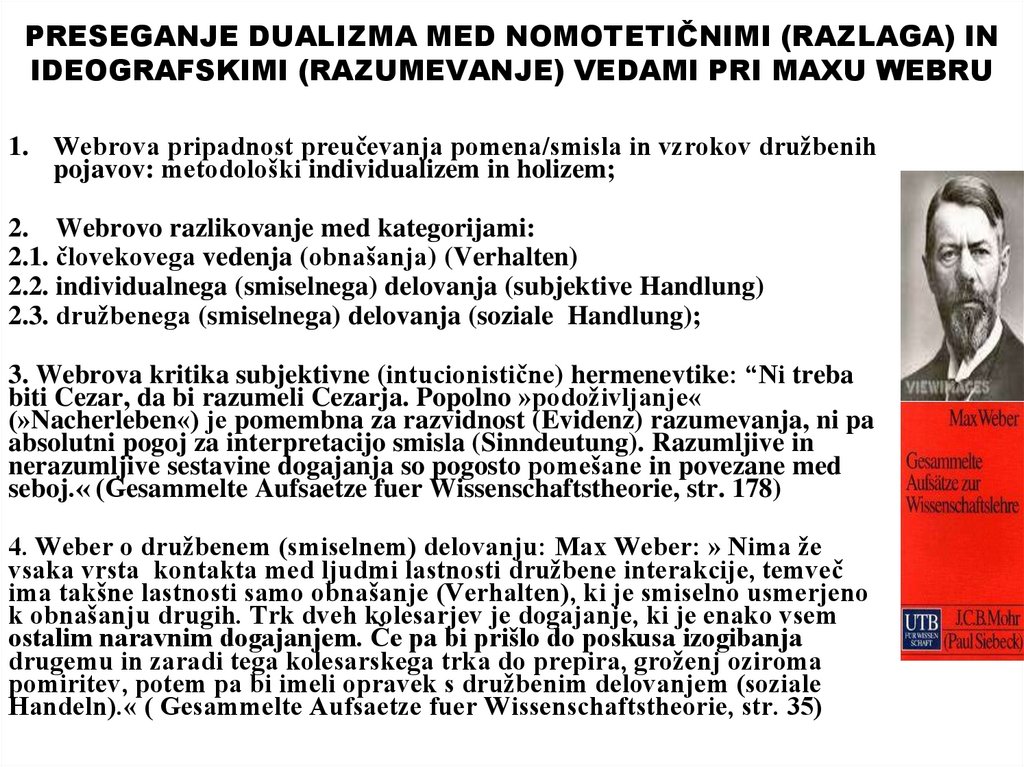 PRESEGANJE DUALIZMA MED NOMOTETIČNIMI (RAZLAGA) IN IDEOGRAFSKIMI (RAZUMEVANJE) VEDAMI PRI MAXU WEBRU