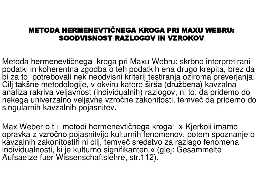 METODA HERMENEVTIČNEGA KROGA PRI MAXU WEBRU: SOODVISNOST RAZLOGOV IN VZROKOV