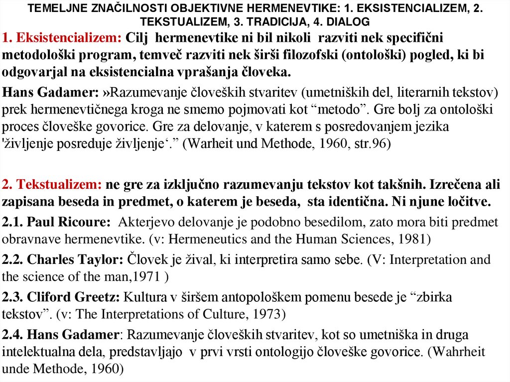TEMELJNE ZNAČILNOSTI OBJEKTIVNE HERMENEVTIKE: 1. EKSISTENCIALIZEM, 2. TEKSTUALIZEM, 3. TRADICIJA, 4. DIALOG