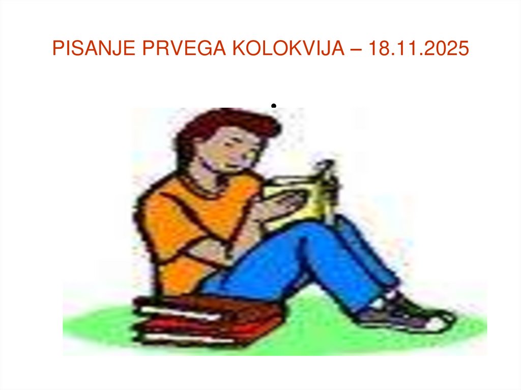 PISANJE PRVEGA KOLOKVIJA – 18.11.2025