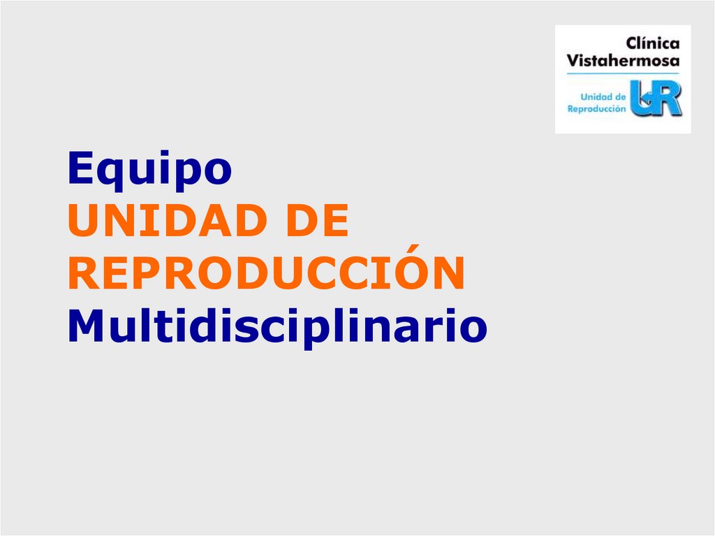Equipo UNIDAD DE REPRODUCCIÓN Multidisciplinario