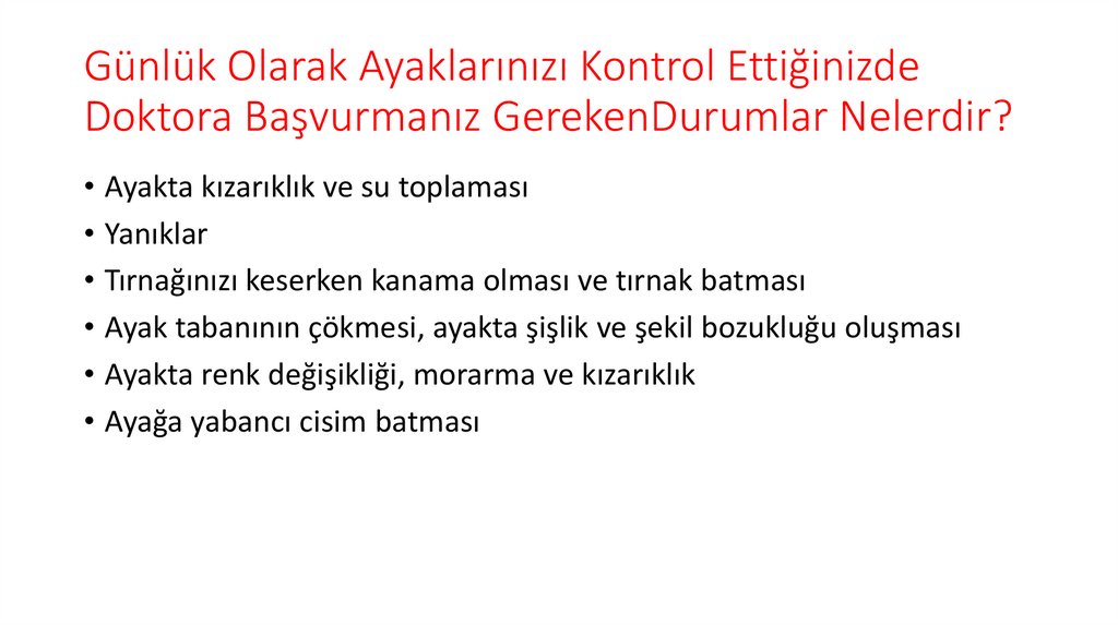 Günlük Olarak Ayaklarınızı Kontrol Ettiğinizde Doktora Başvurmanız GerekenDurumlar Nelerdir?