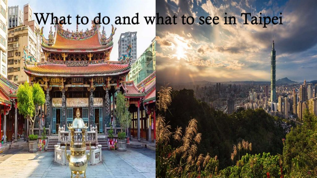 What to do and what to see in Taipei
