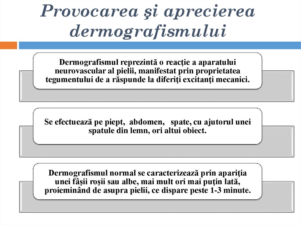 Provocarea şi aprecierea dermografismului  