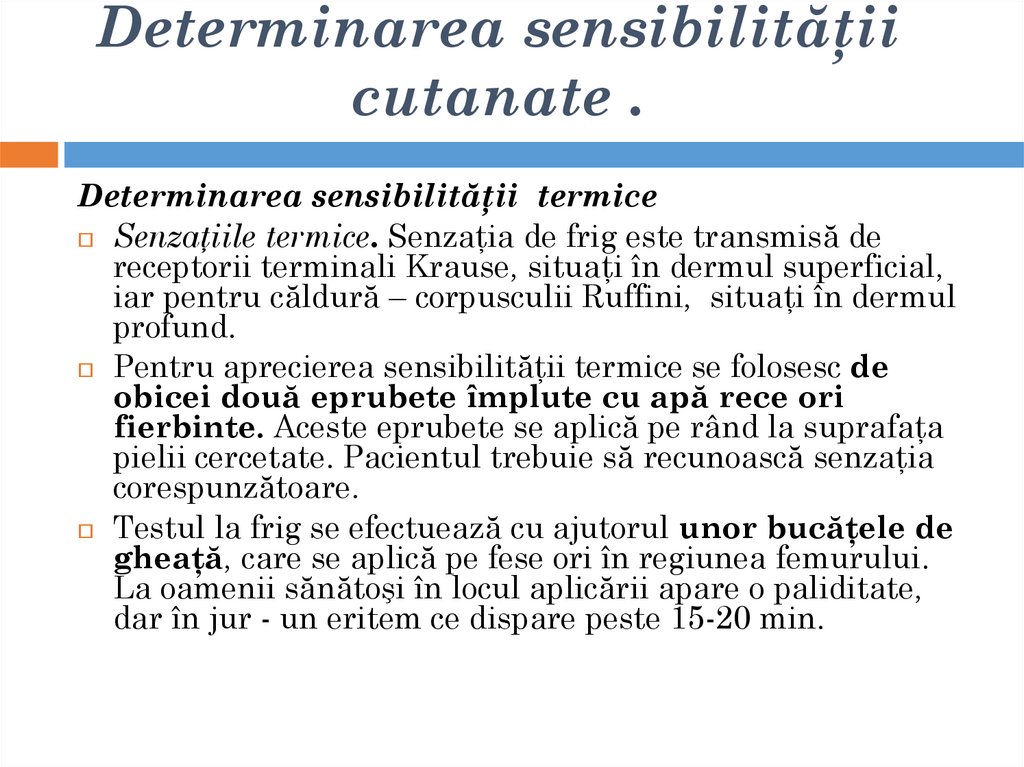 Determinarea sensibilităţii cutanate .
