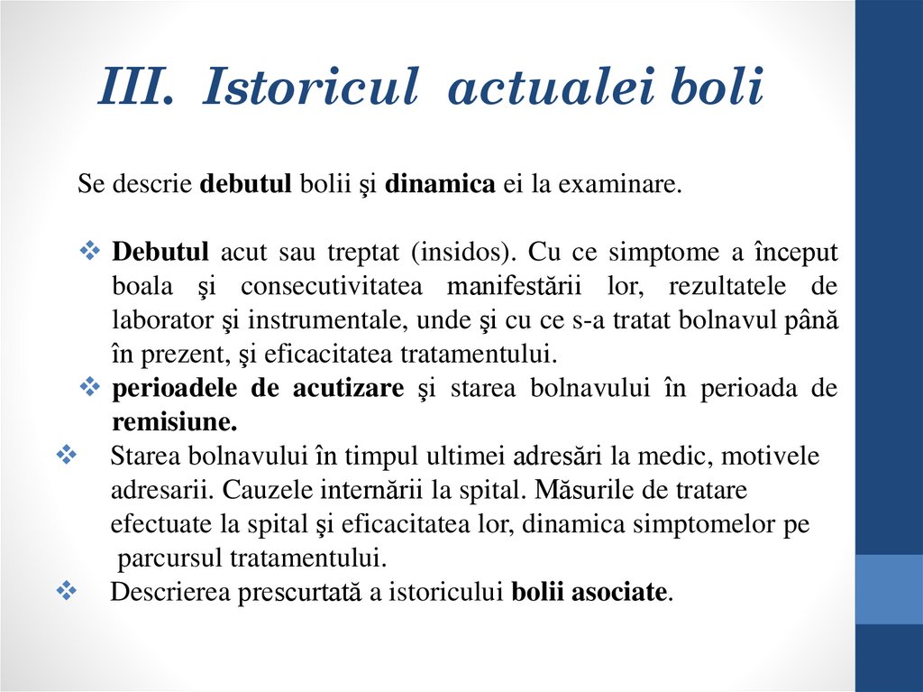 III. Istoricul actualei boli