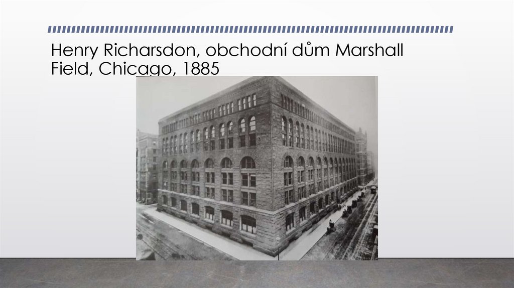 Henry Richarsdon, obchodní dům Marshall Field, Chicago, 1885