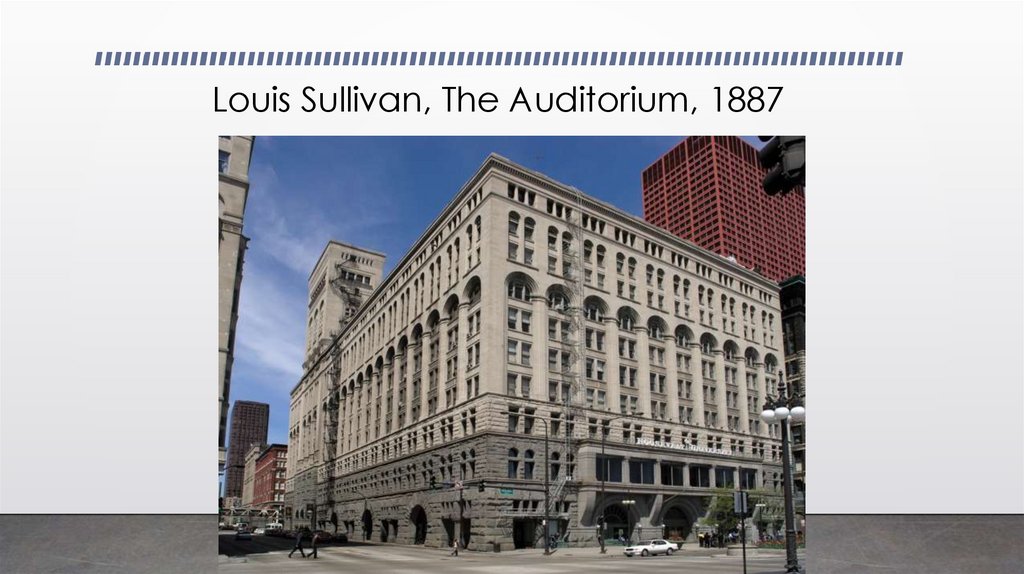 Louis Sullivan, The Auditorium, 1887