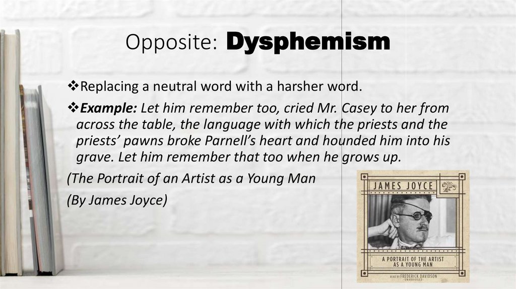 Opposite: Dysphemism