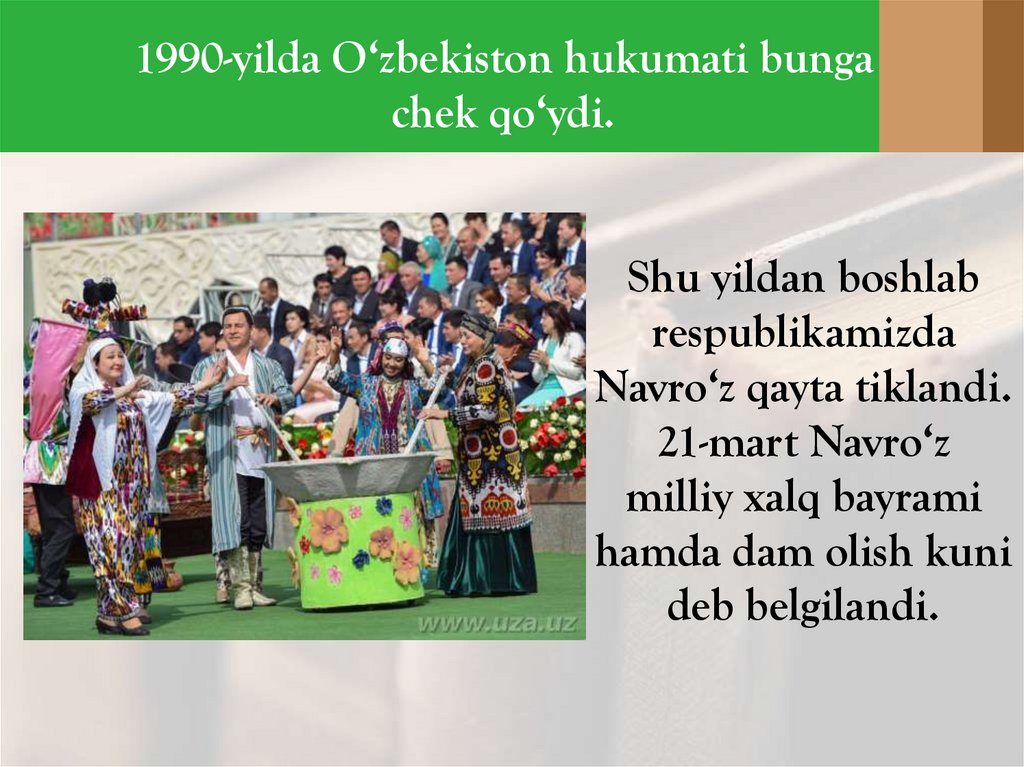 1990-yilda O‘zbekiston hukumati bunga chek qo‘ydi.