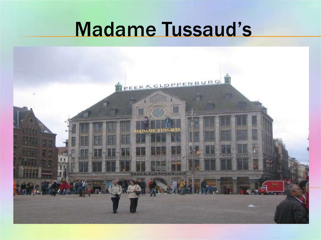 Madame Tussaud’s