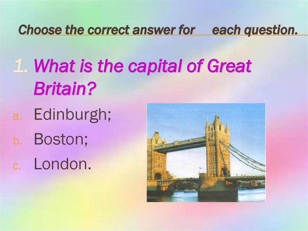 Choose the correct answer for each question.