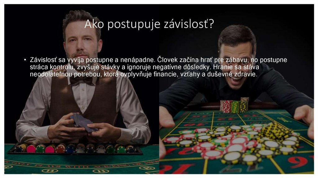 Ako postupuje závislosť?