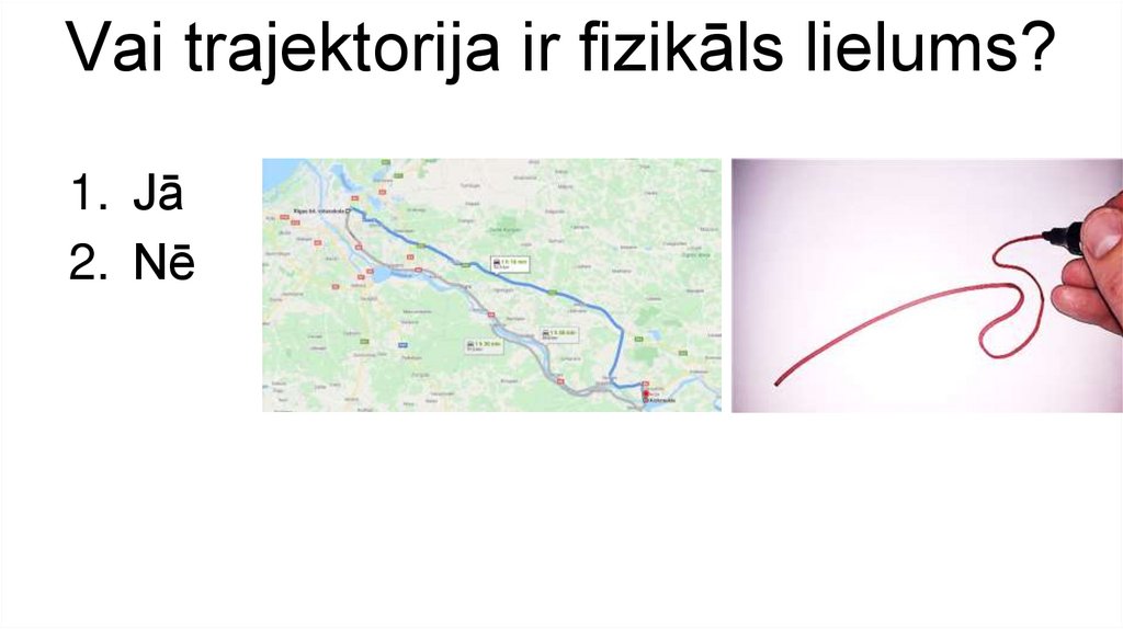 Vai trajektorija ir fizikāls lielums?