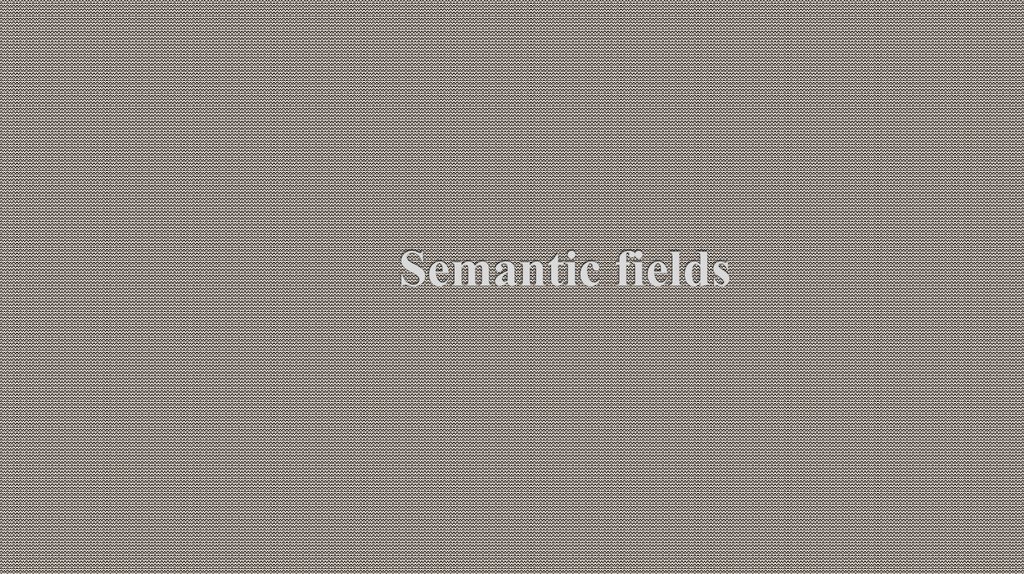 Semantic fields