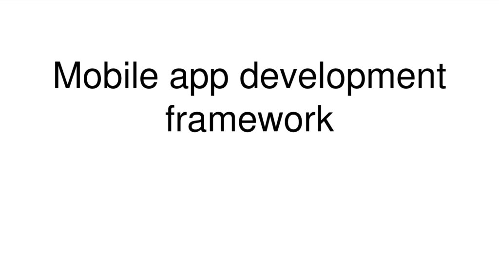 Mobile app development framework