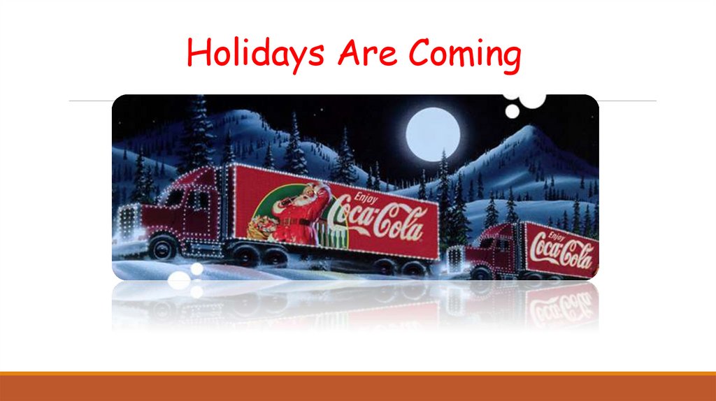 Holidays Are Coming