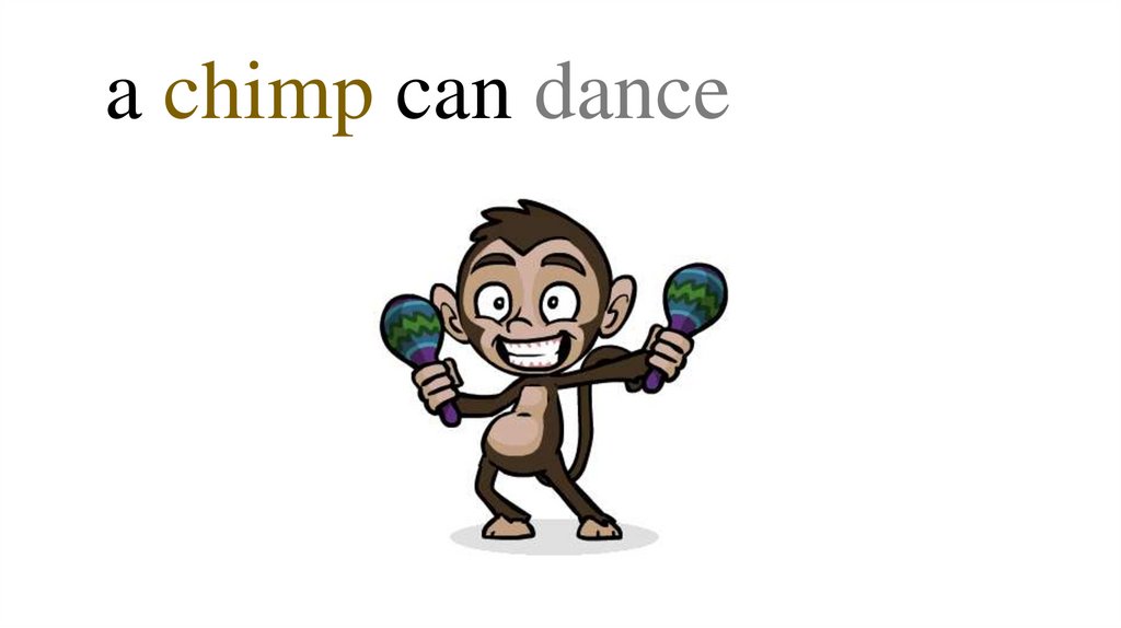 a chimp can dance