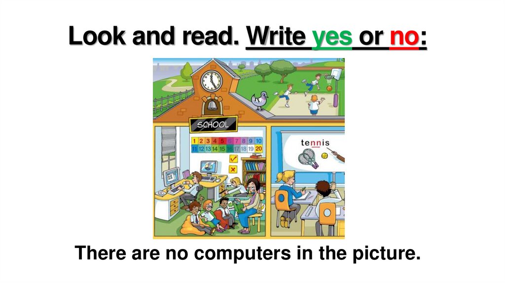 Look and read. Write yes or no: