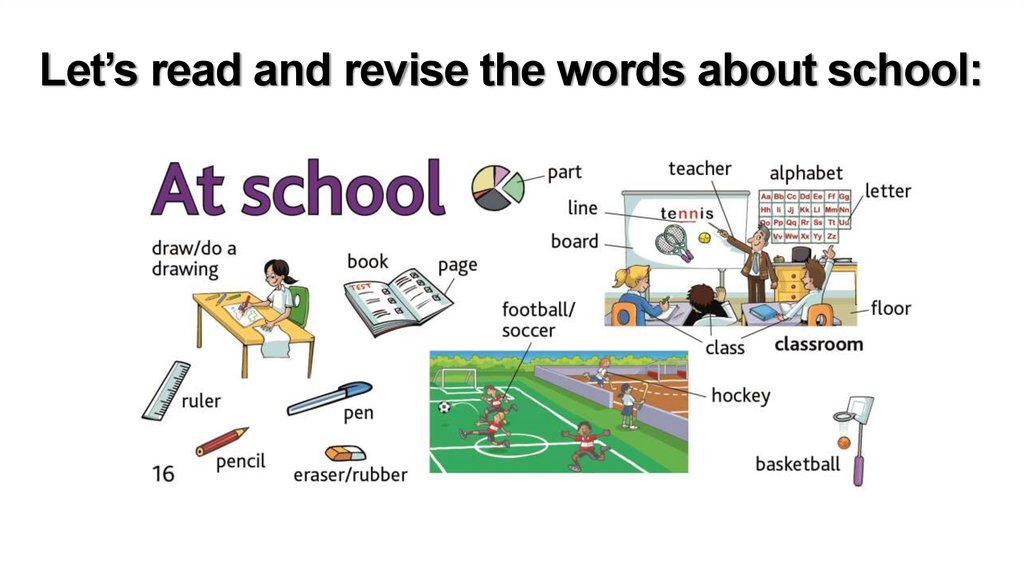 Let’s read and revise the words about school: