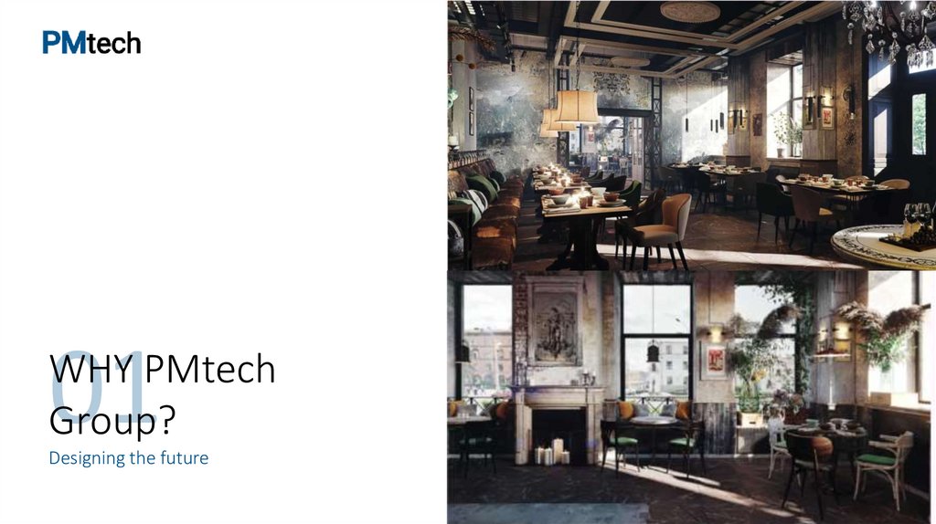 WHY PMtech Group? Designing the future