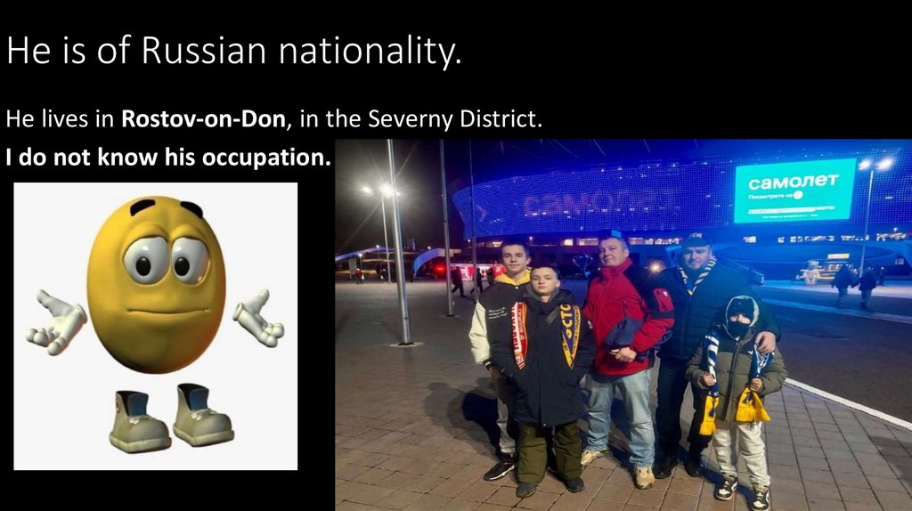 He is of Russian nationality.