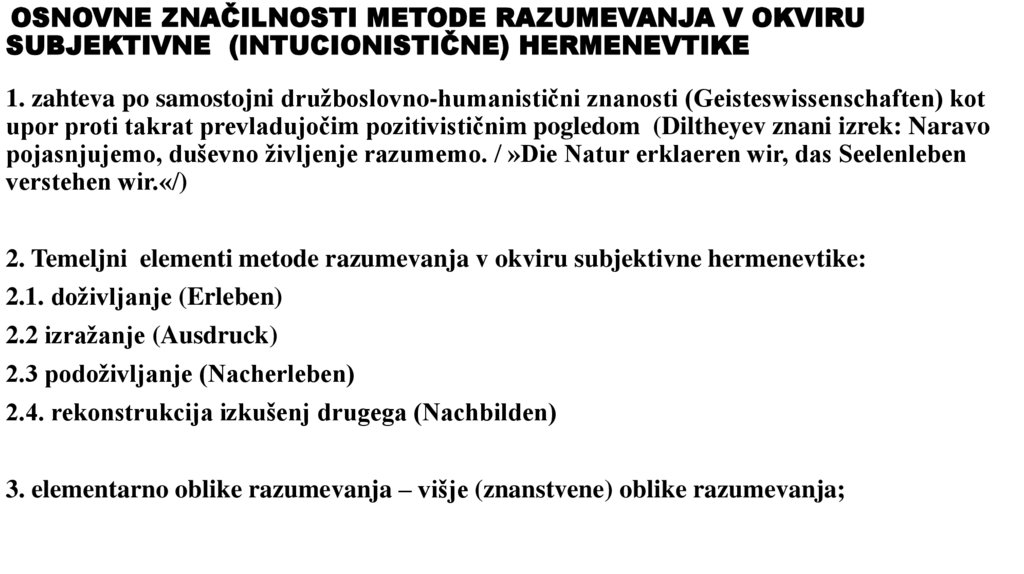 OSNOVNE ZNAČILNOSTI METODE RAZUMEVANJA V OKVIRU SUBJEKTIVNE (INTUCIONISTIČNE) HERMENEVTIKE