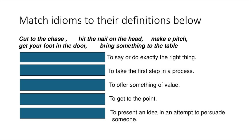 Match idioms to their definitions below