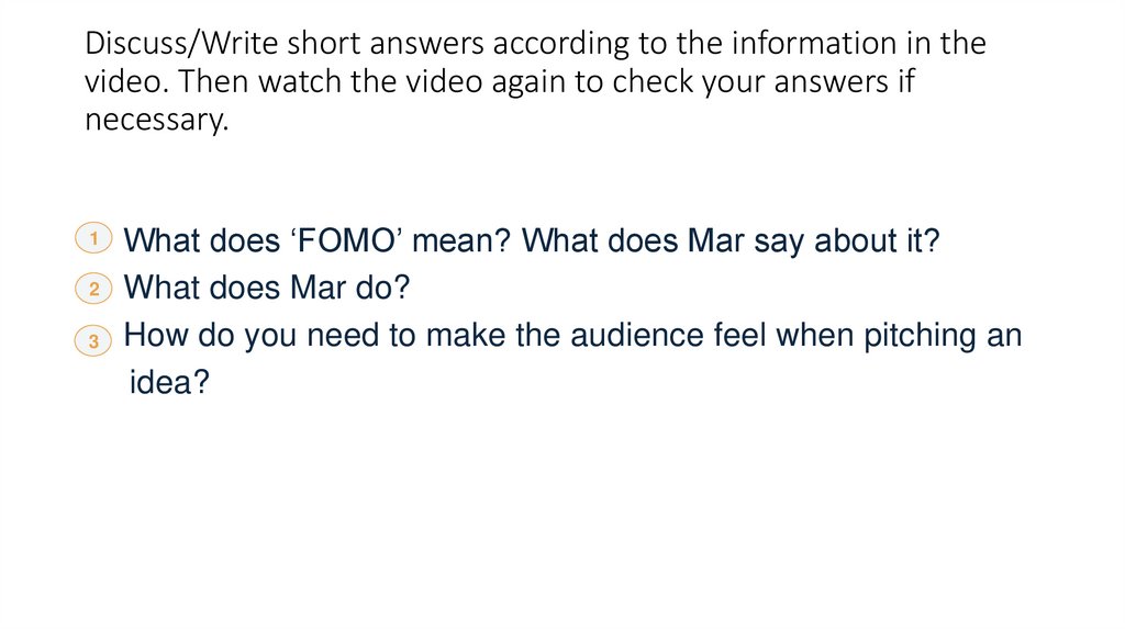 Discuss/Write short answers according to the information in the video. Then watch the video again to check your answers if