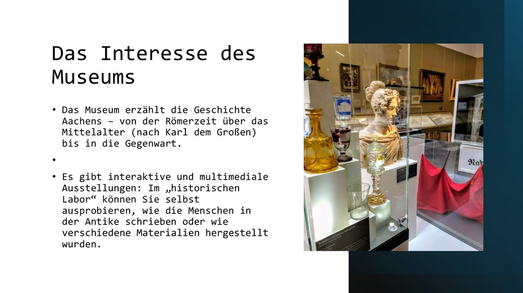 Das Interesse des Museums