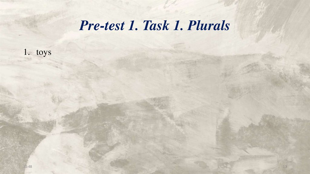 Pre-test 1. Task 1. Plurals
