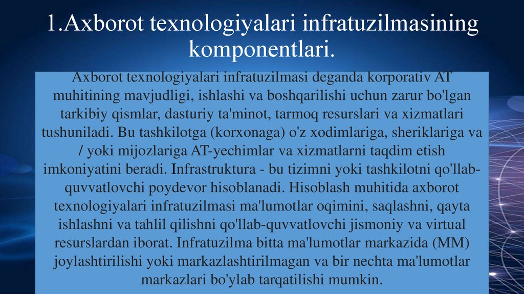 1.Axborot tеxnologiyalari infratuzilmasining komponеntlari.