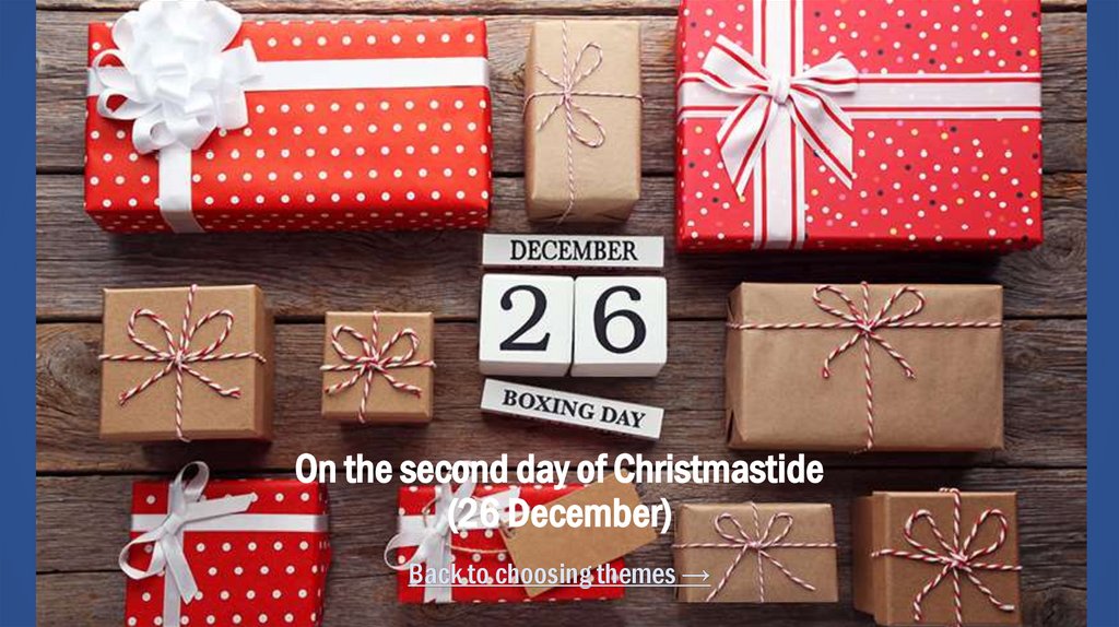 On the second day of Christmastide (26 December)