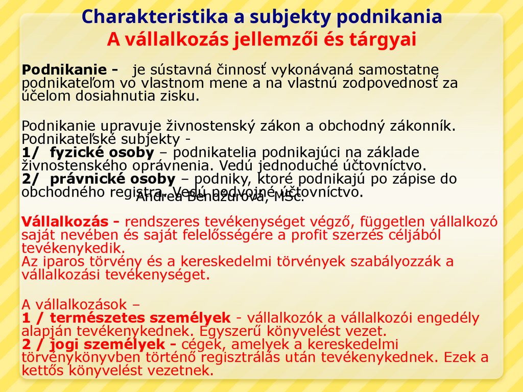 Charakteristika a subjekty podnikania A vállalkozás jellemzői és tárgyai