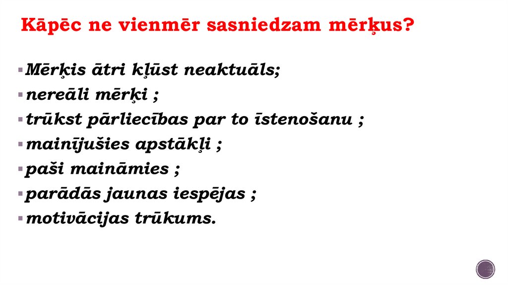 Kāpēc ne vienmēr sasniedzam mērķus?